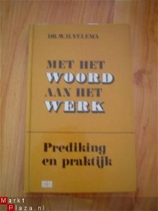Met het woord aan het werk door W.H. Velema