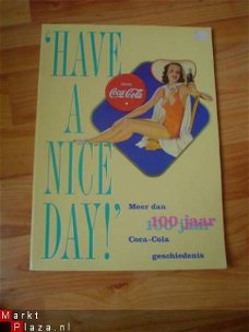 Have a nice day , meer dan 100 jaar coca-cola geschiedenis