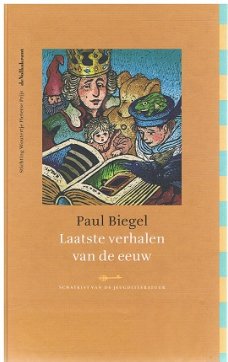 Paul Biegel - Laatste verhalen van de eeuw