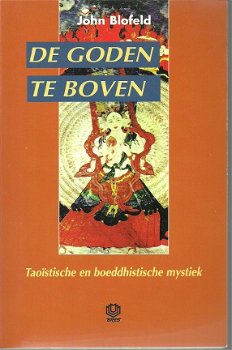DE GODEN TE BOVEN, taoïstische en boeddhistische mystiek - 1