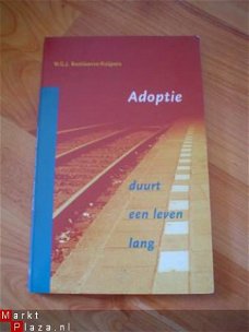 Adoptie duurt een leven lang door W.G.J. Bastiaanse-Kuijpers