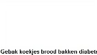 Gebak koekjes brood bakken diabetes - 1 - Thumbnail