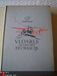 Vleugels boven het eeuwige ijs door C.R. van Tubbergen