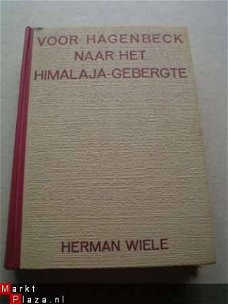 Voor Hagenbeck naar het Himalaja-gebergte door H. Wiele