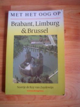 Met het oog op Brabant, Limburg & Brussel door N. de Roy - 1