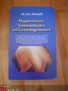 Magnetiseurs, somnambules en gebedsgenezers door Tenhaeff