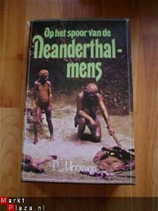 Op het spoor van de Neanderthalmens door P. Moerman