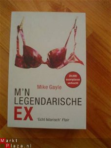 M'n legendarische ex door Mike Gayle