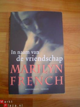 In naam van de vriendschap door Marilyn French - 1