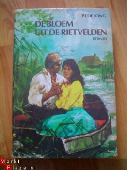 De bloem uit de rietvelden door P.J. de Jong - 1