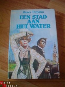 Een stad aan het water door Pieter Terpstra