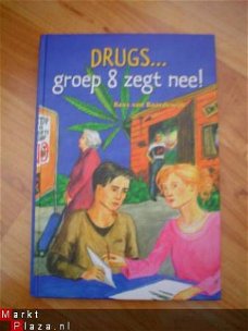 Drugs, groep 8 zegt nee door Kees van Baardewijk