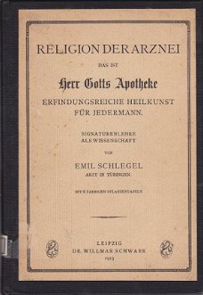 E. Schlegel: Religion - der Arznei das ist Herr Gotts Apotheke