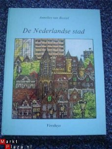 De Nederlandse stad door A. van Boxtel