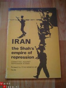 Iran, the Shah's empire of repression by Stan Newens
