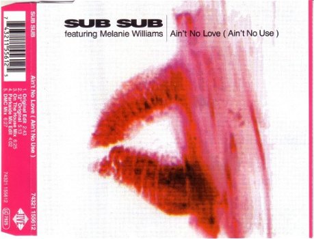 Sub Sub Featuring Melanie Williams - Ain't No Love (Ain't No Use) CDSingle 5 Tracks - 1