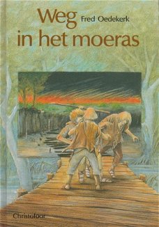 >WEG IN HET MOERAS - Fred Oedekerk