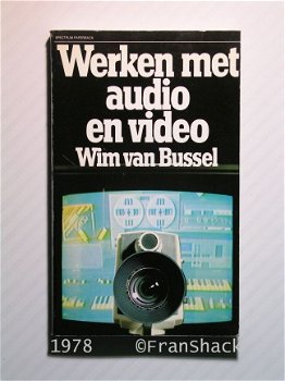 [1978] Werken met audio en video, Bussel v., Het Spectrum. - 1