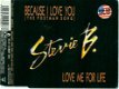 Stevie B.* - Because I Love You / Love Me For Life 4 Track CDSingle - 1 - Thumbnail