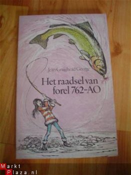 Het raadsel van forel 762-AO door Jean Graighead George - 1