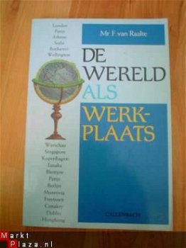 De wereld als werkplaats door F. van Raalte - 1