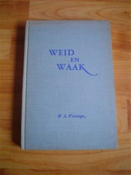 Weid en waak door W.A. Wiersinga - 1