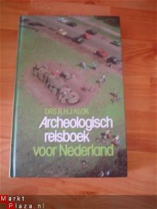 Archeologisch reisboek voor Nederland door R.H.J. Klok