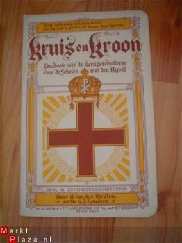 Kruis en kroon deel III door G van der Meulen en H.J Honders - 1