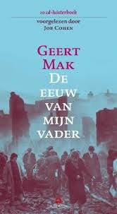 Geert Mak  - De Eeuw Van Mijn Vader