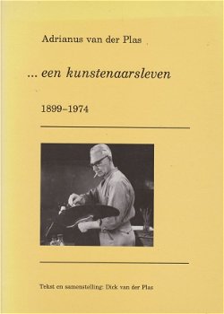 Plas,Adrianus van der -....een kunstenaarsleven 1899-1974 - 1