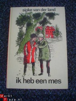 Ik heb een mes door Sipke van der Land - 1