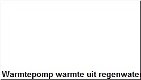 Warmtepomp warmte uit regenwater - 1 - Thumbnail