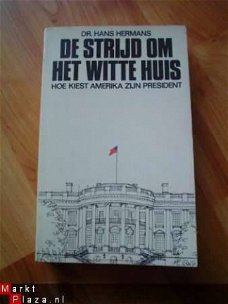 De strijd om het witte huis door Hans Hermans
