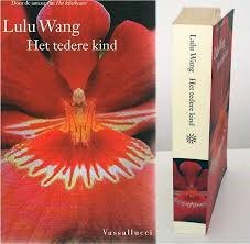 Lulu Wang - Het Tedere Kind (Hardcover/Gebonden)