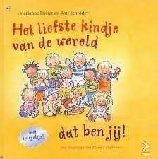 Marianne Busser - Het Liefste Kindje Van De Wereld Dat Ben Jij ! (Hardcover/Gebonden)