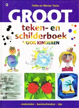 HET GROOT TEKEN- EN SCHILDERBOEK VOOR KINDEREN - Heike en Werner Tenta - 1