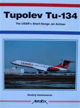 Boek : Tupolev Tu-134 - The USSR's Short-Range Jet Airliner - 1