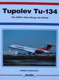 Boek : Tupolev Tu-134 - The USSR's Short-Range Jet Airliner