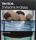 Boek : Venice - 3 Visions in Glass - 1 - Thumbnail