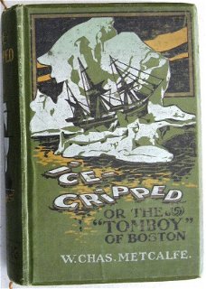 Ice-Gripped or the Tomboy of Boston [c1900] Noordpool