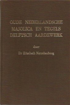Dr. Elisabeth Neurdenburg ; Oude Nederlandse Majolica en Tegels Delftsch Aardewerk
