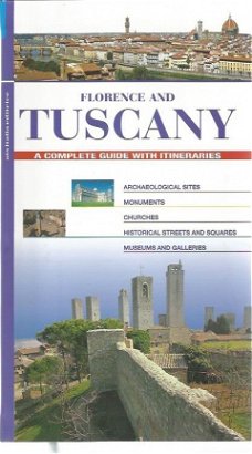 Florence and Tuscany. A complete guide with itineraries