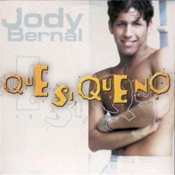 Jody Bernal - Que Si, Que No 2 Track CDSingle - 1