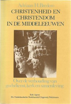 Adriaan H. Bredero ; Christenheid en Christendom in de Middeleeuwen - 1