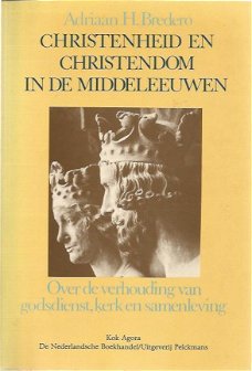 Adriaan H. Bredero ; Christenheid en Christendom in de Middeleeuwen
