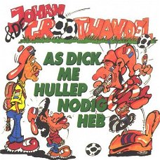 Johan & De Groothandel - As Dick Me Hullep Nodig Heb 2 Track CDSingle