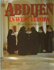 Ton van Schaik ; Abdijen in West Europa