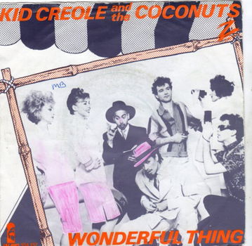 Kid Creole And the Coconuts : Wonderful thing (1982) - 1