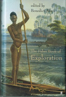 Benedict Allen (edited) – The Faber Book of Exploration - nr. 1