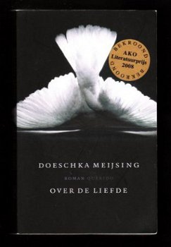 OVER DE LIEFDE - Doeschka Meijsing - AKO lit.prijs 2008 - 1